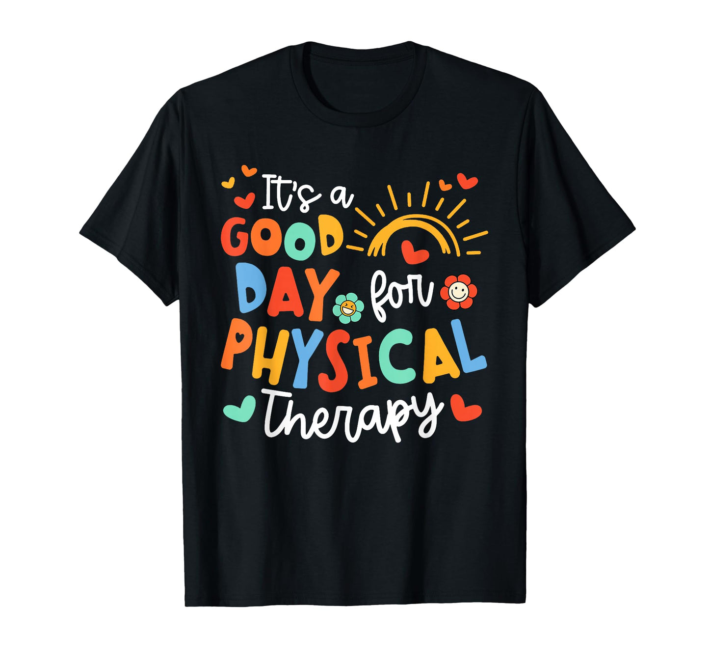 It's A Good Day For Physical Therapy PTA Pediatric PT T-Shirt
