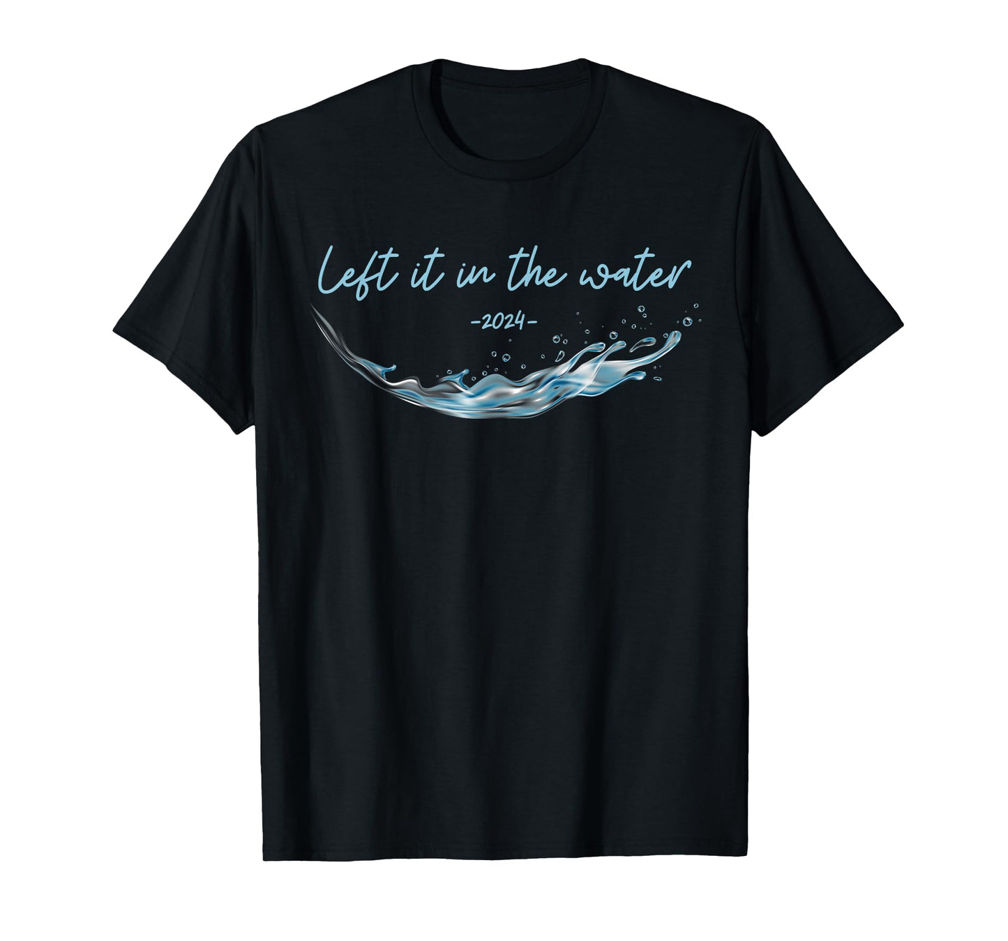 Left it in the Water, Christian Water Baptism-2024 T-Shirt