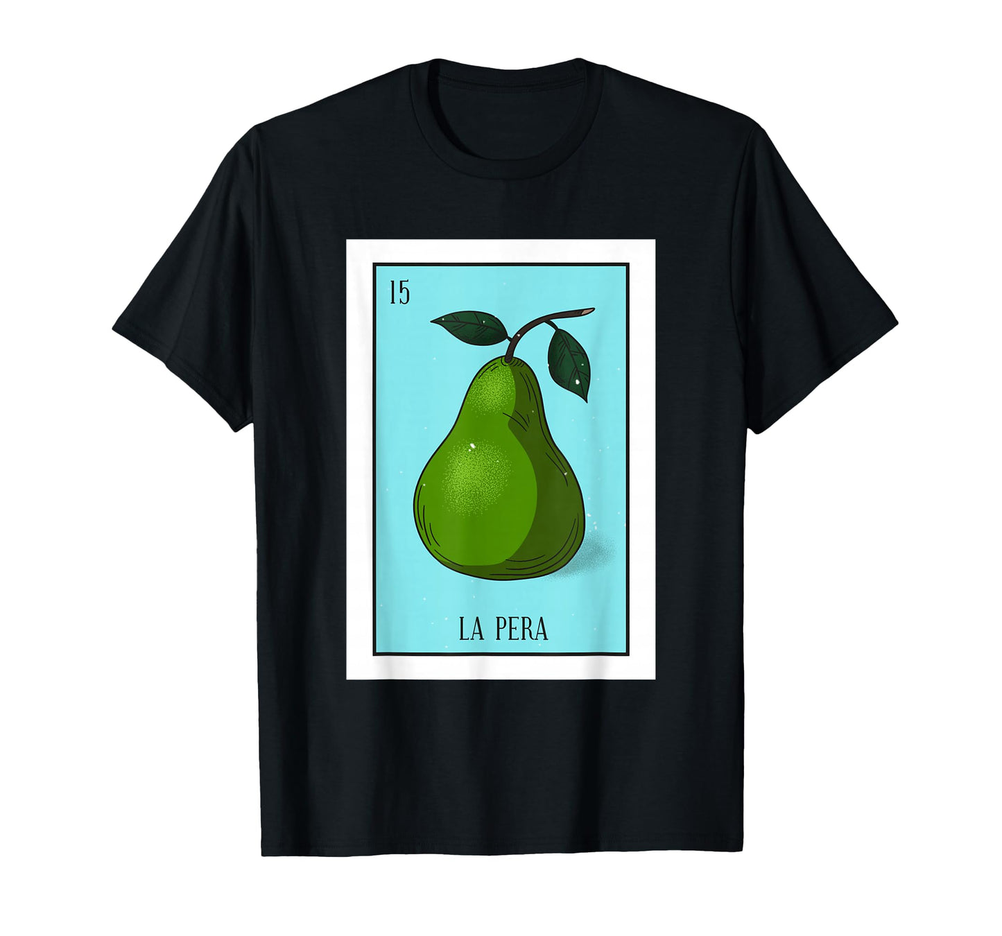 La Pera Lottery Card Gift The Pear Card Mexican Lottery T-Shirt