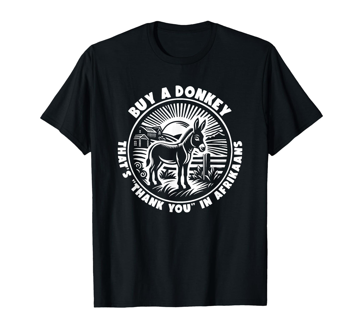 Funny South African Afrikaans Translate Quotes Buy A Donkey That's Thank You In Afrikaans T-Shirt