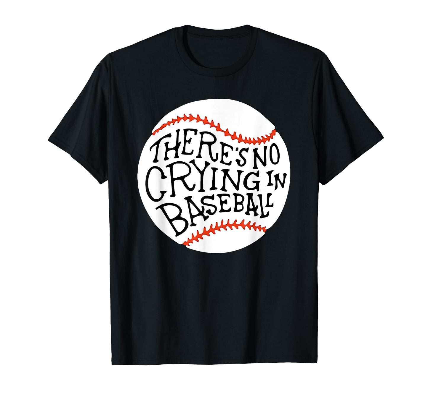 There is no Crying in Baseball T-Shirt by Baseball T-Shirt T-Shirt