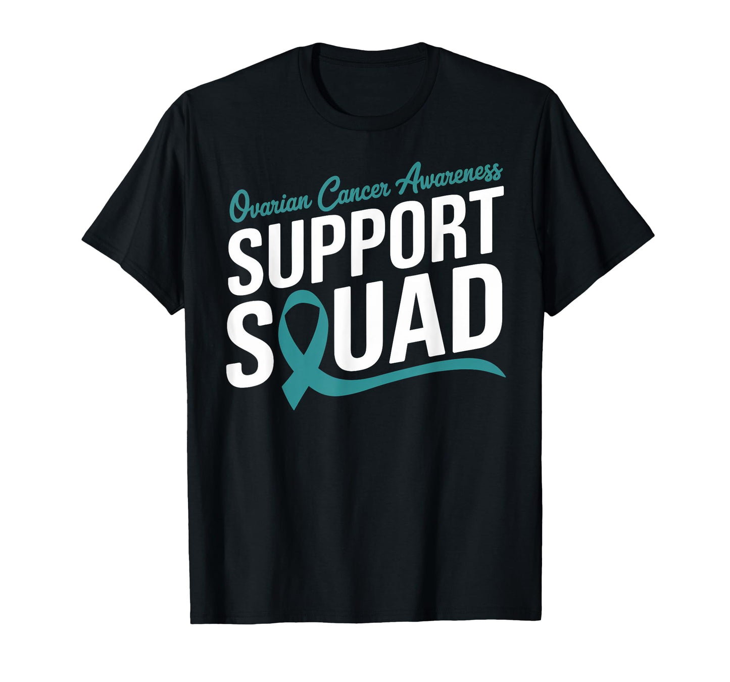 Teal Ribbon Support Squad for Ovarian cancer Awareness T-Shirt