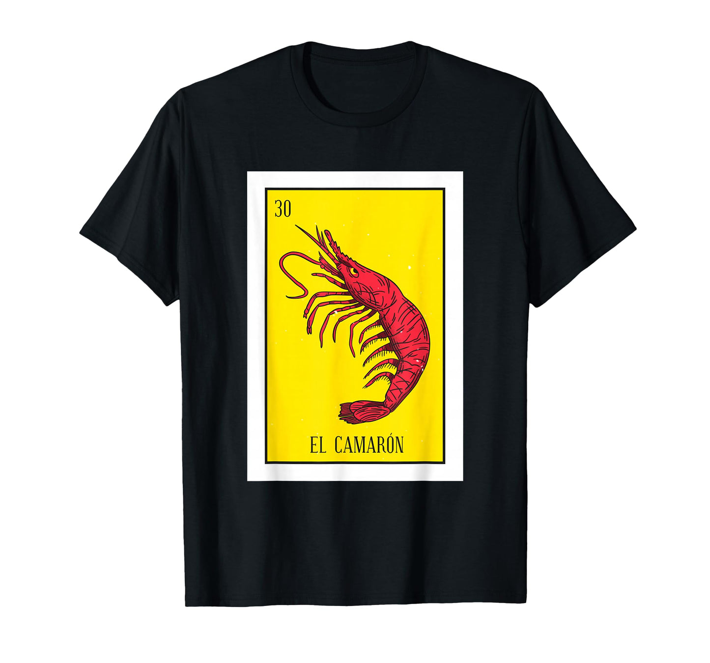El Camaron Lottery Gift The Shrimp Card Mexican Lottery T-Shirt