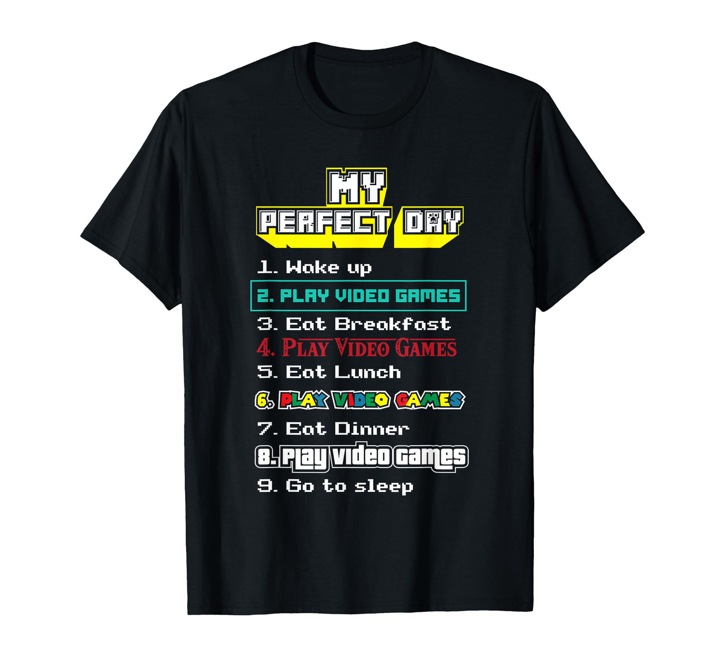 My perfect day video games - Gamer T-Shirt