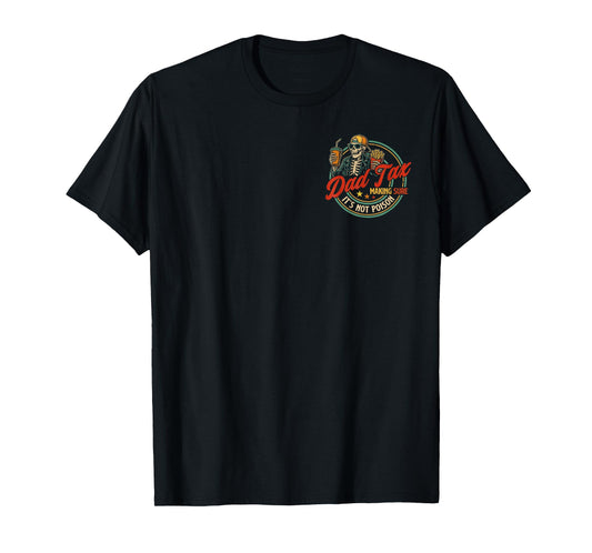 Dad Tax Making Sure It's Not Poison Funny Fathers Day Men T-Shirt