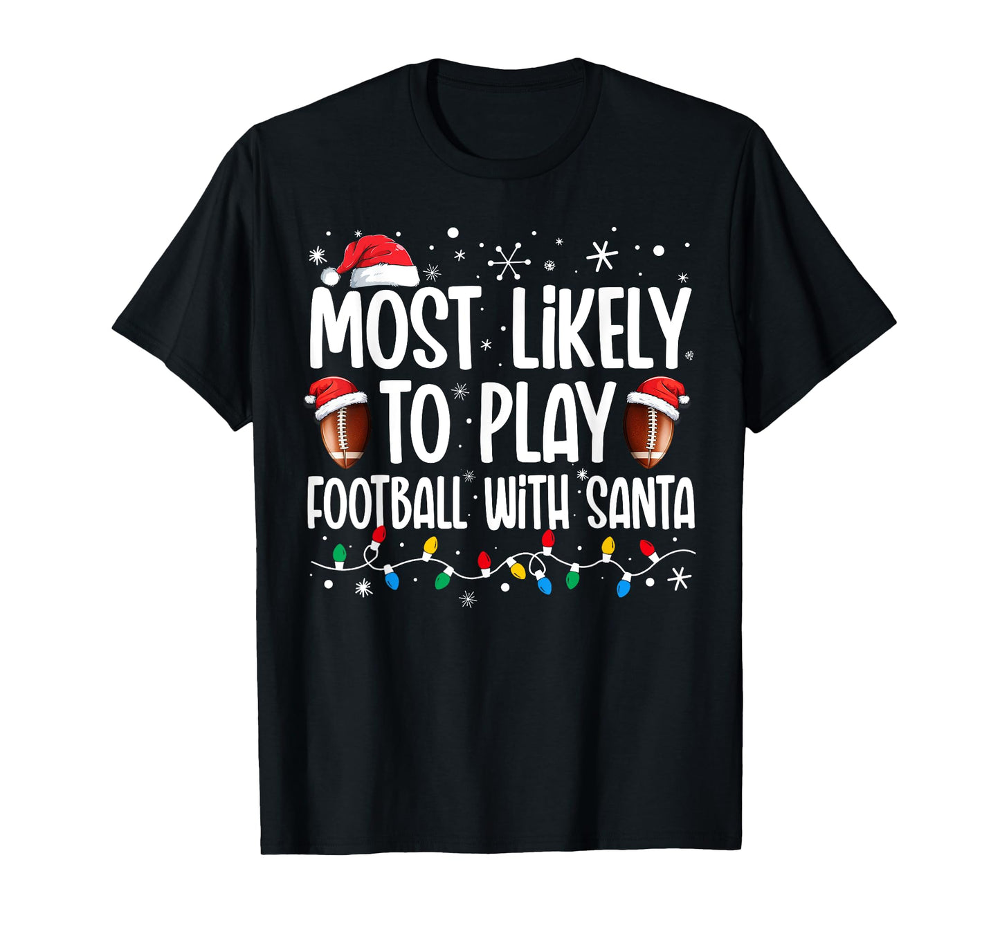 Most Likely To Play Football With Santa Christmas Men Boys T-Shirt