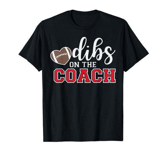 Dibs On The Coach Football Coach Dad Funny Football Trainer T-Shirt