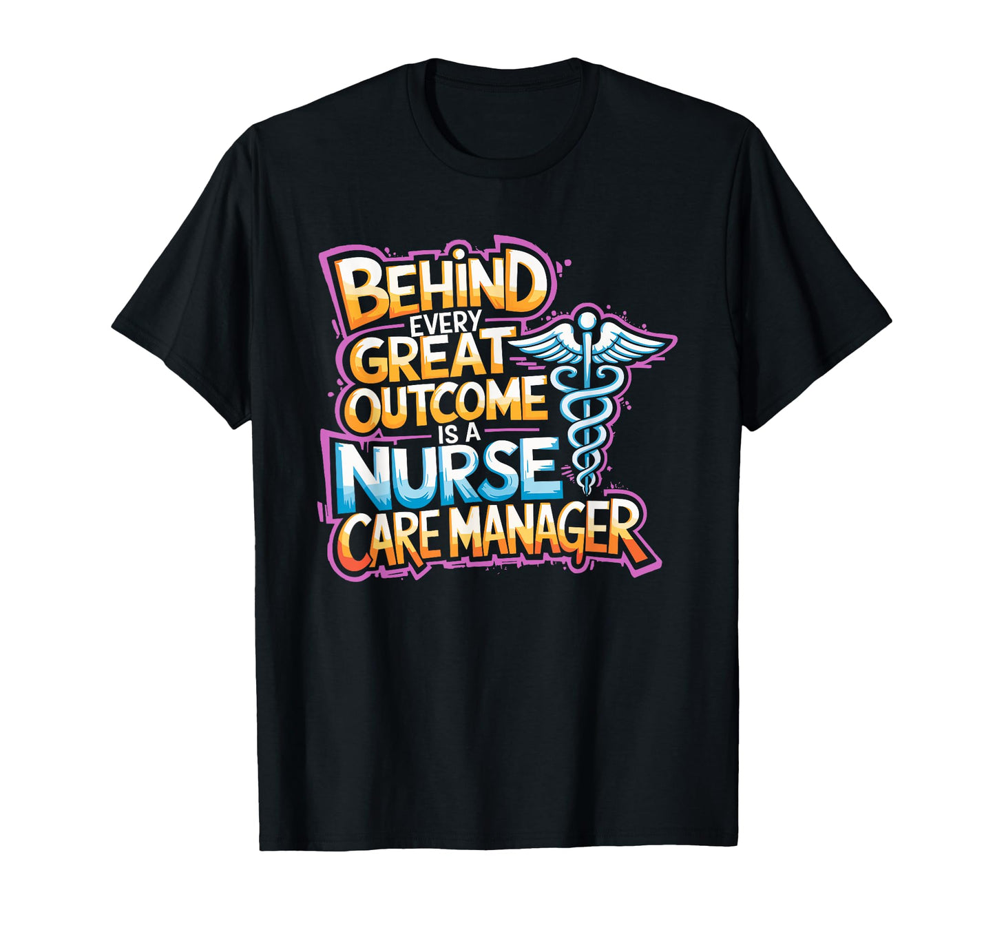 Nurse Case Manager Quotes for Care Management Nursing T-Shirt