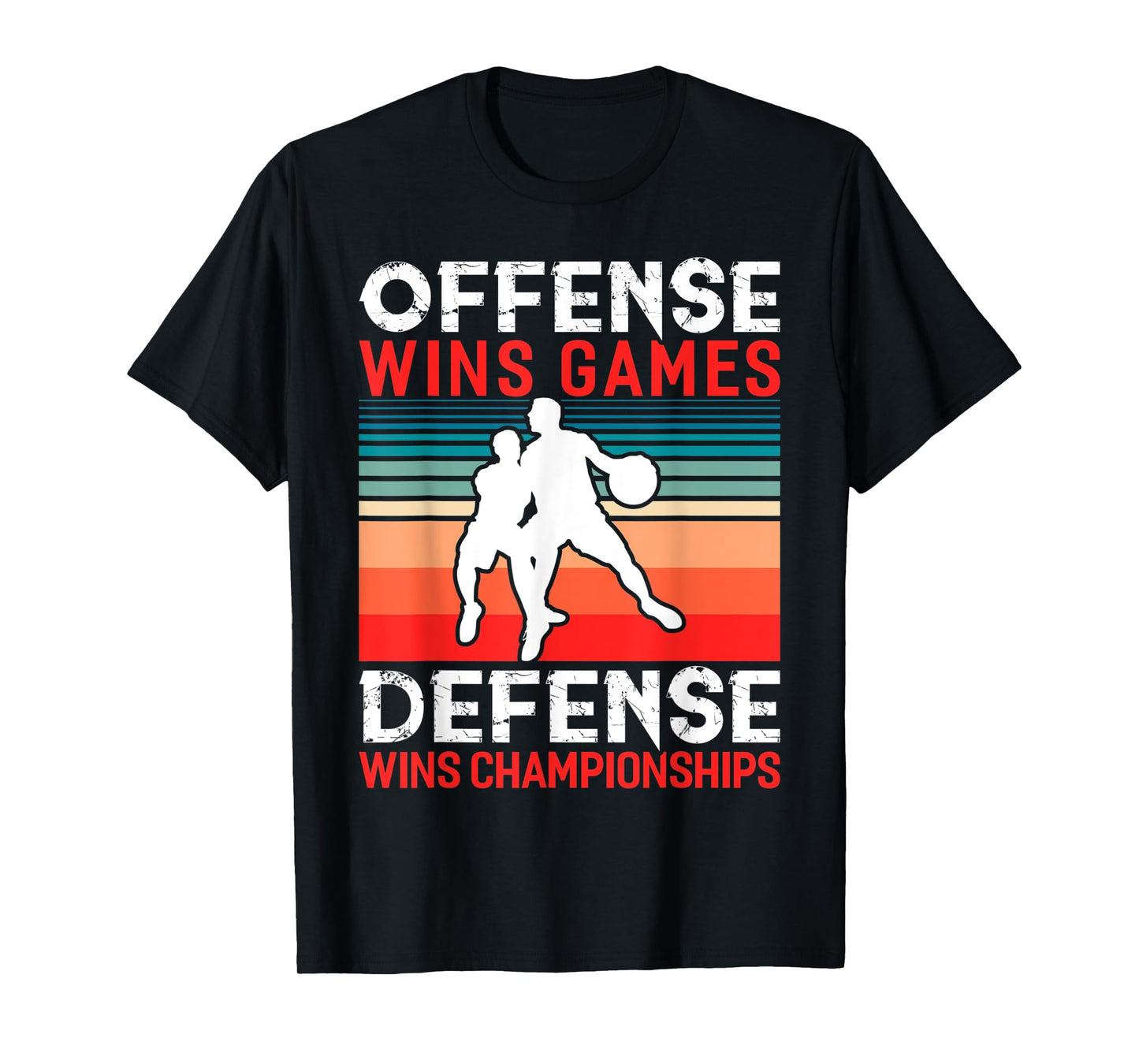 Offense Wins Games Defense Wins Championships Basketball T-Shirt