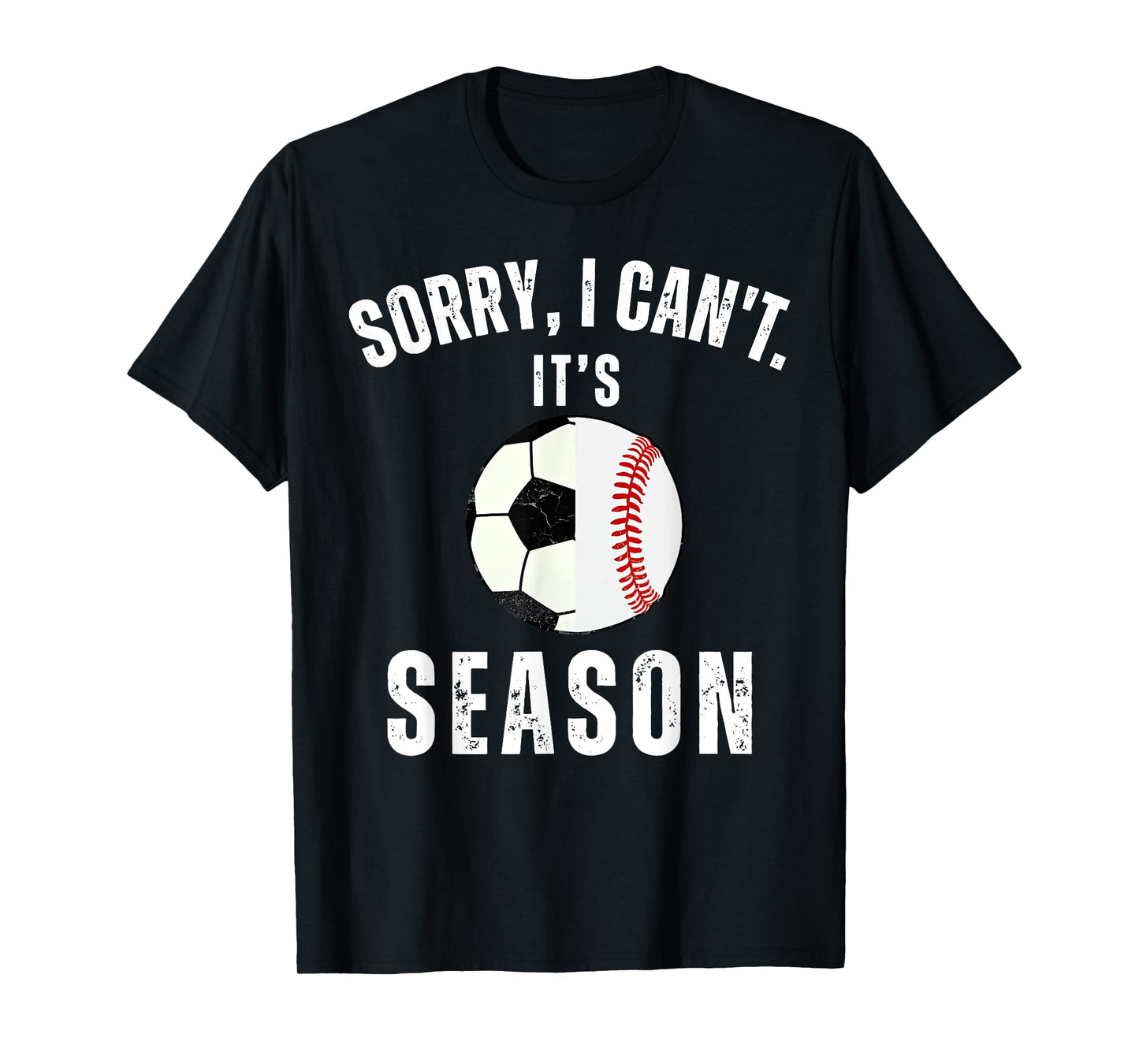 Sorry I Can't It's Soccer And Baseball Season Mom Of Both T-Shirt