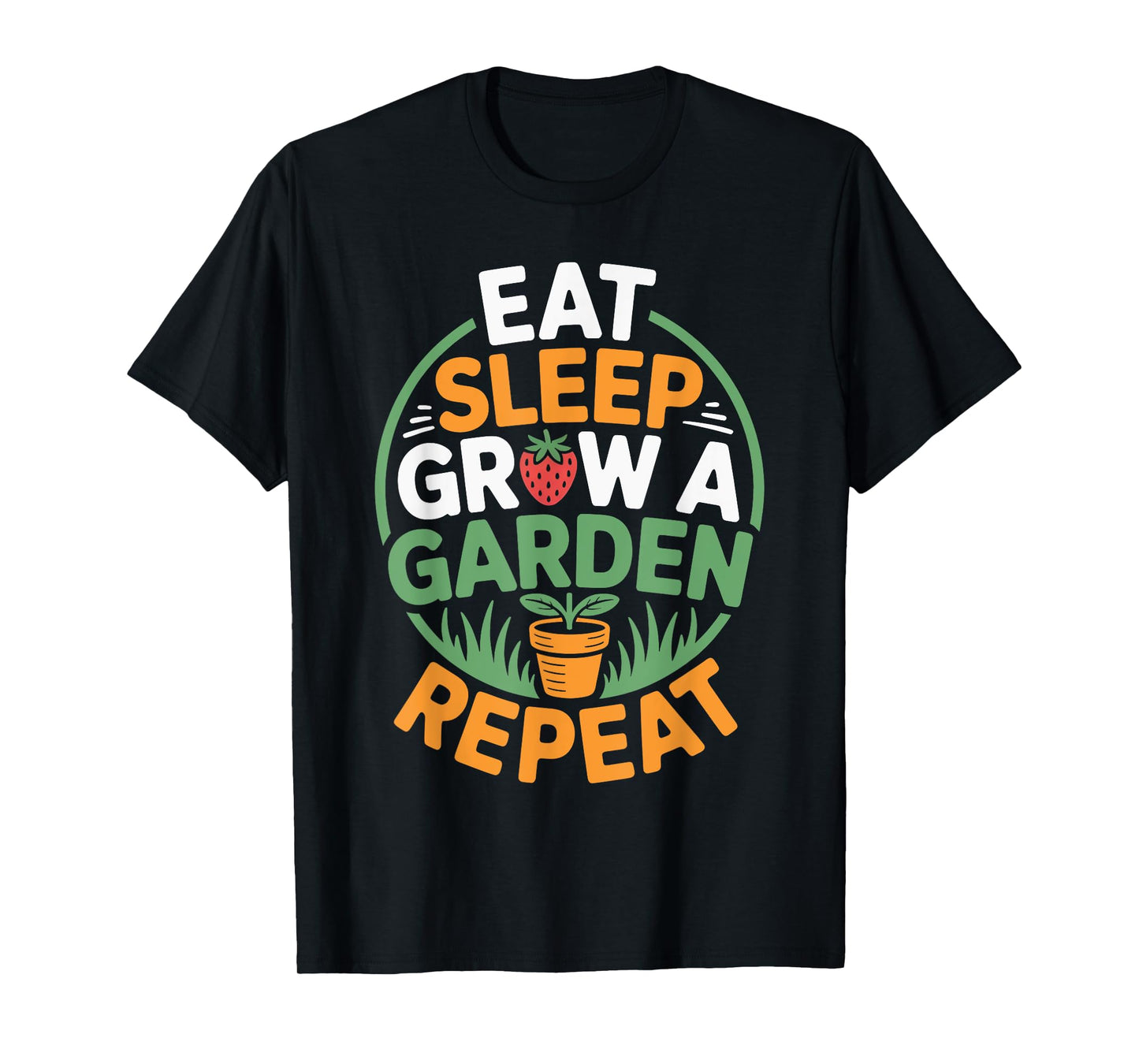 Funny Game Eat Sleep Grow A Garden Repeat Gamer Plant Lover T-Shirt