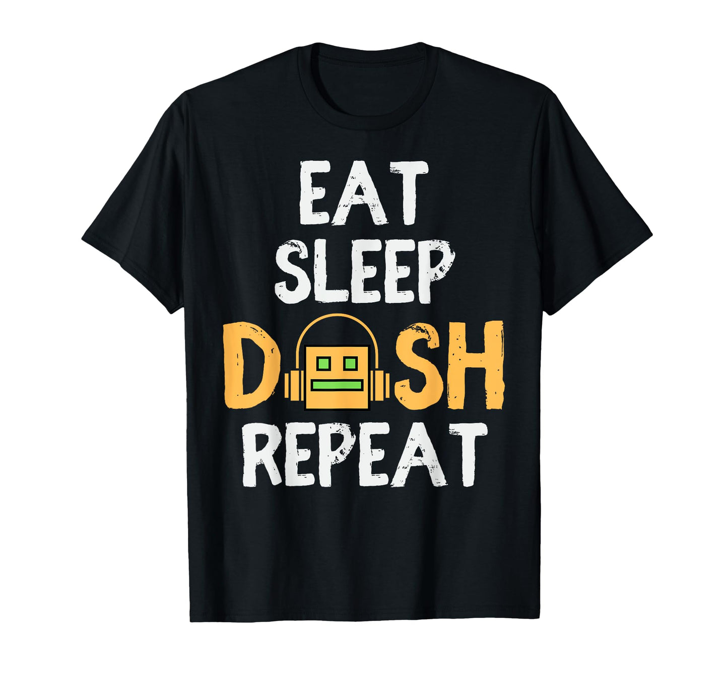 Eat Sleep Dash Repeat Video Game Geometry Dash Gamer Video T-Shirt