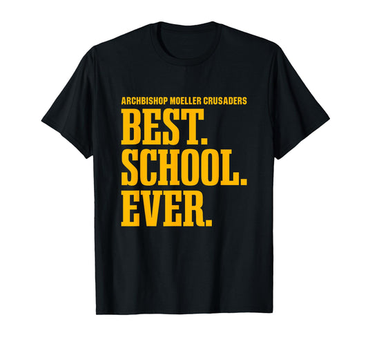 Archbishop Moeller Crusaders Best Ever HS T-Shirt