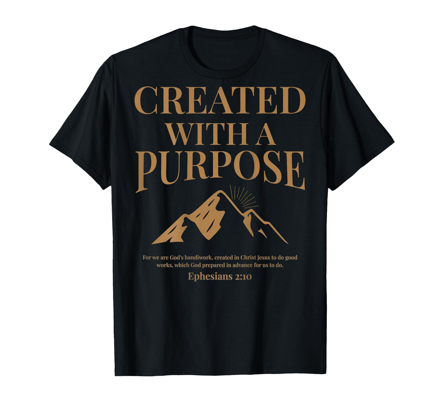 (ON Back) Created with A Purpose Ephesians 2 10 Bible Verse T-Shirt