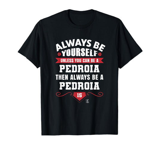 Dustin Pedroia Always be Yourself Gameday T-Shirt