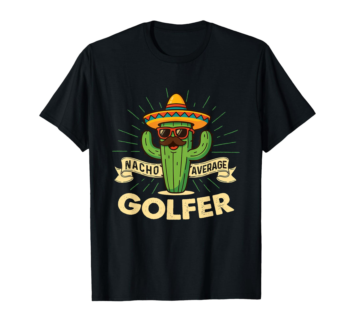 Nacho Average Golfer - Golf Lover Golfer Golfing T-Shirt