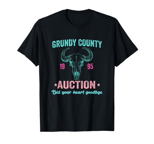 Grundy County 1995 Auction Bid Your Heart Goodbye Quote T-Shirt