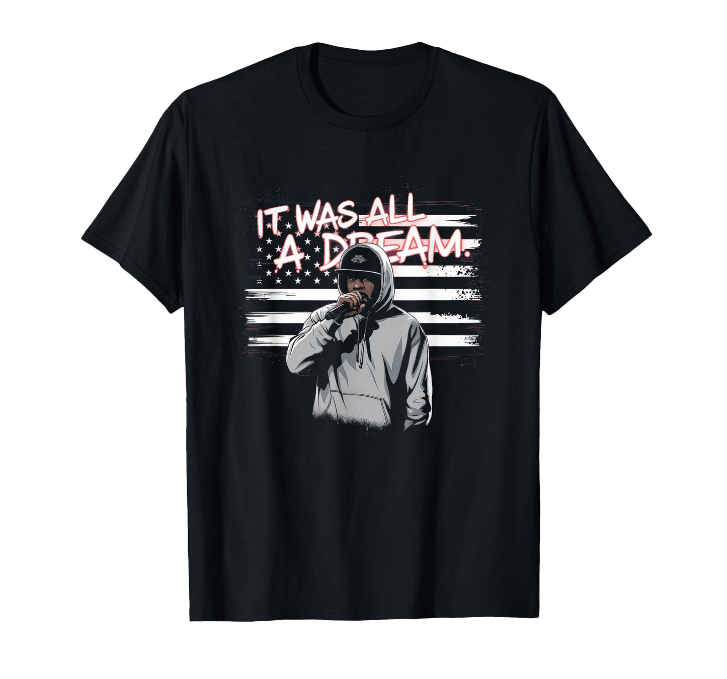 It Was A Dream Tshirt Men Women Rap 1990s Music Hip Hop T-Shirt