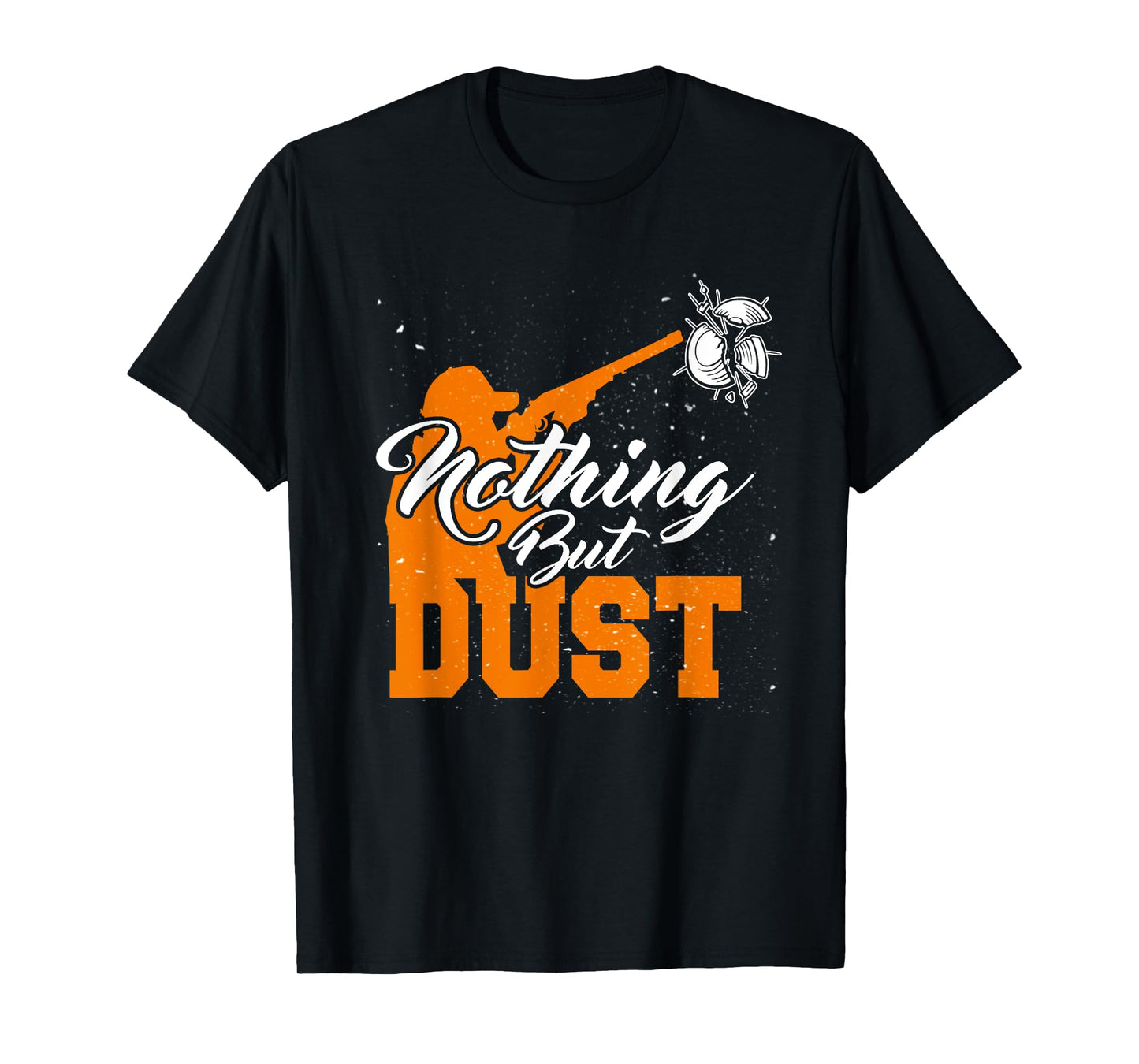 Nothing But Dust T-Shirt Trap Shooting Clay Skeet Sporting