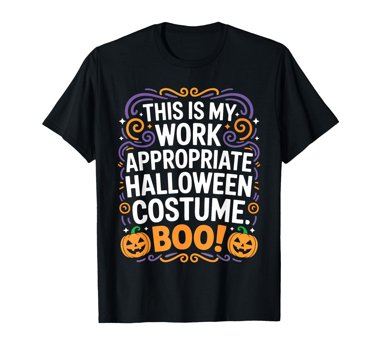 This is My Work Appropriate Halloween Costume Boo Shirt T-Shirt