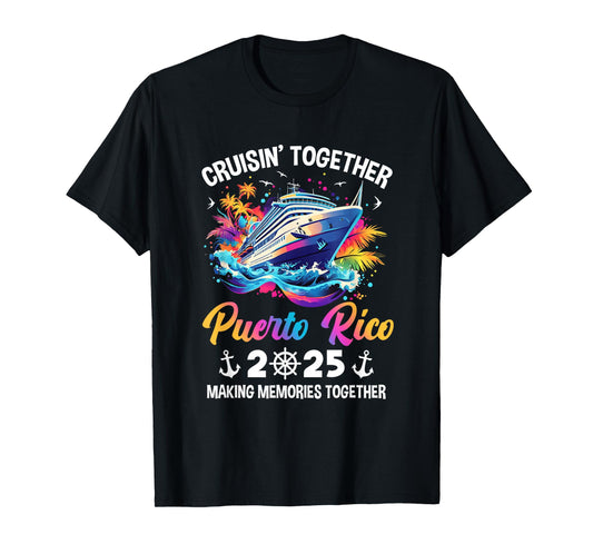 Cruisin Together Puerto Rico Vacation Beach 2025 Memories T-Shirt