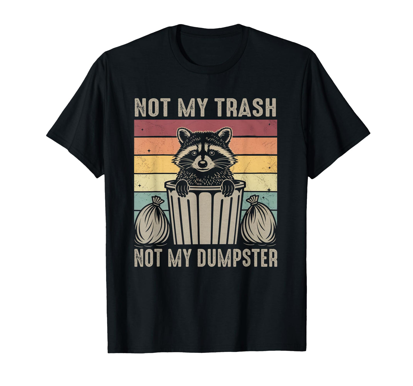 Not My Trash Not My Dumpster Vintage Raccoon Trash Panda T-Shirt