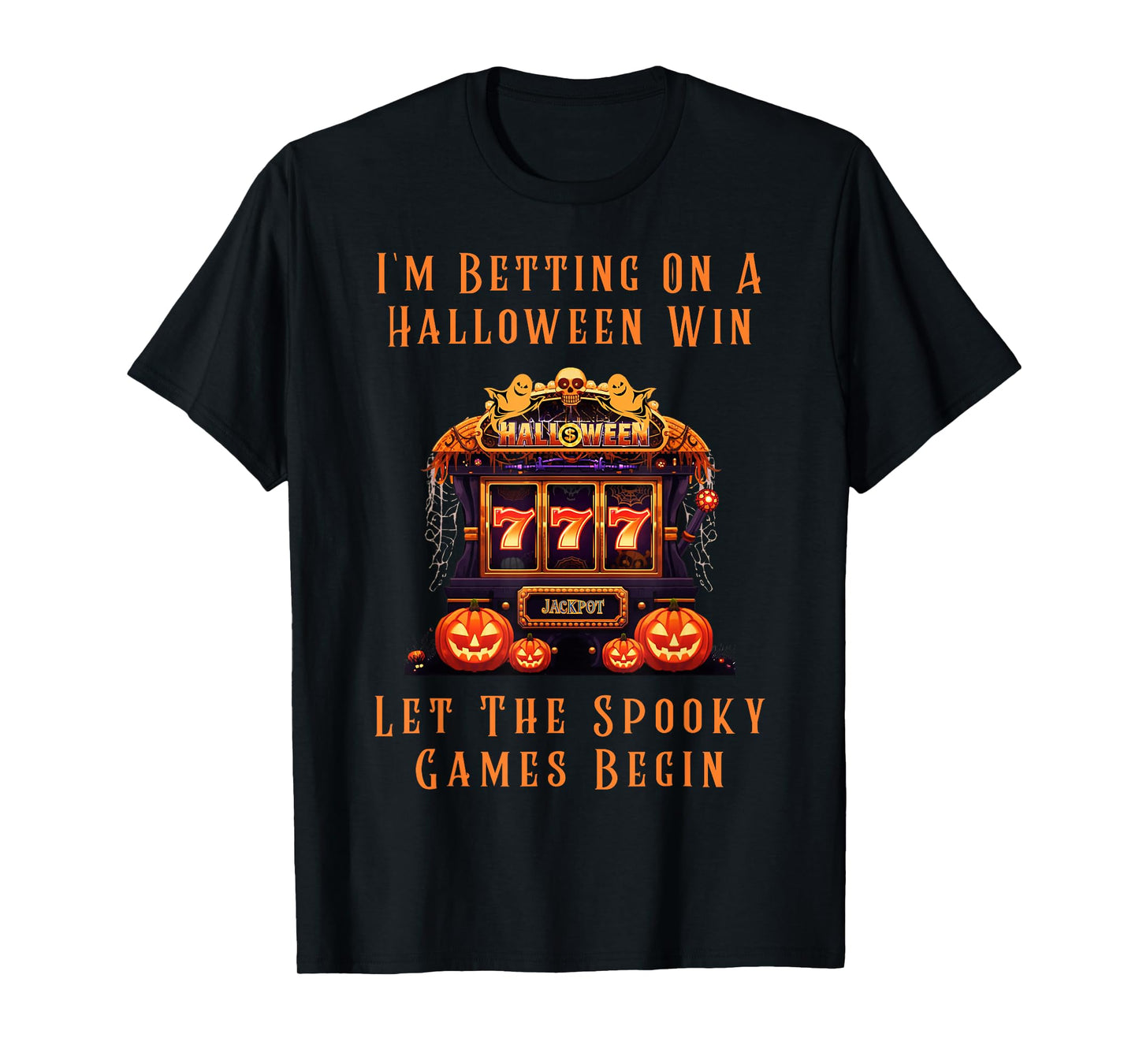 Betting On A Halloween Win 777 Jackpot Spooky Creepy Casino T-Shirt