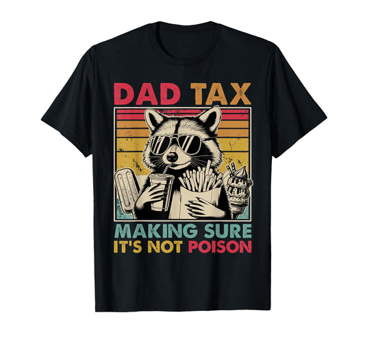 Dad Tax Making Sure It's Not Poison Men Raccoon Father's Day T-Shirt