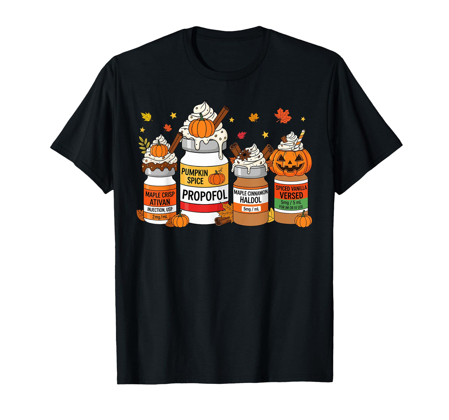 Pumpkin Spice Propofol Ativan Versed Haldol Halloween Nurse T-Shirt