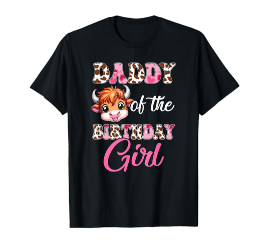 Daddy Of The Birthday Girl Highland Cow Farm 1St Birthday T-Shirt