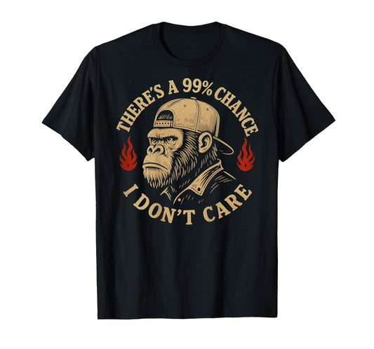 (ON BACK) There's A 99% Chance I Don't Care Funny Monkey Men T-Shirt
