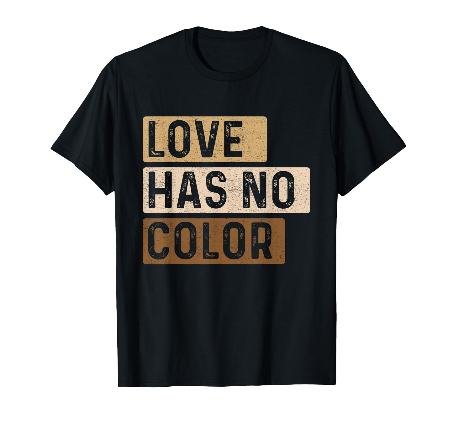 Love Has No Color - MLK Day Black History African Roots T-Shirt