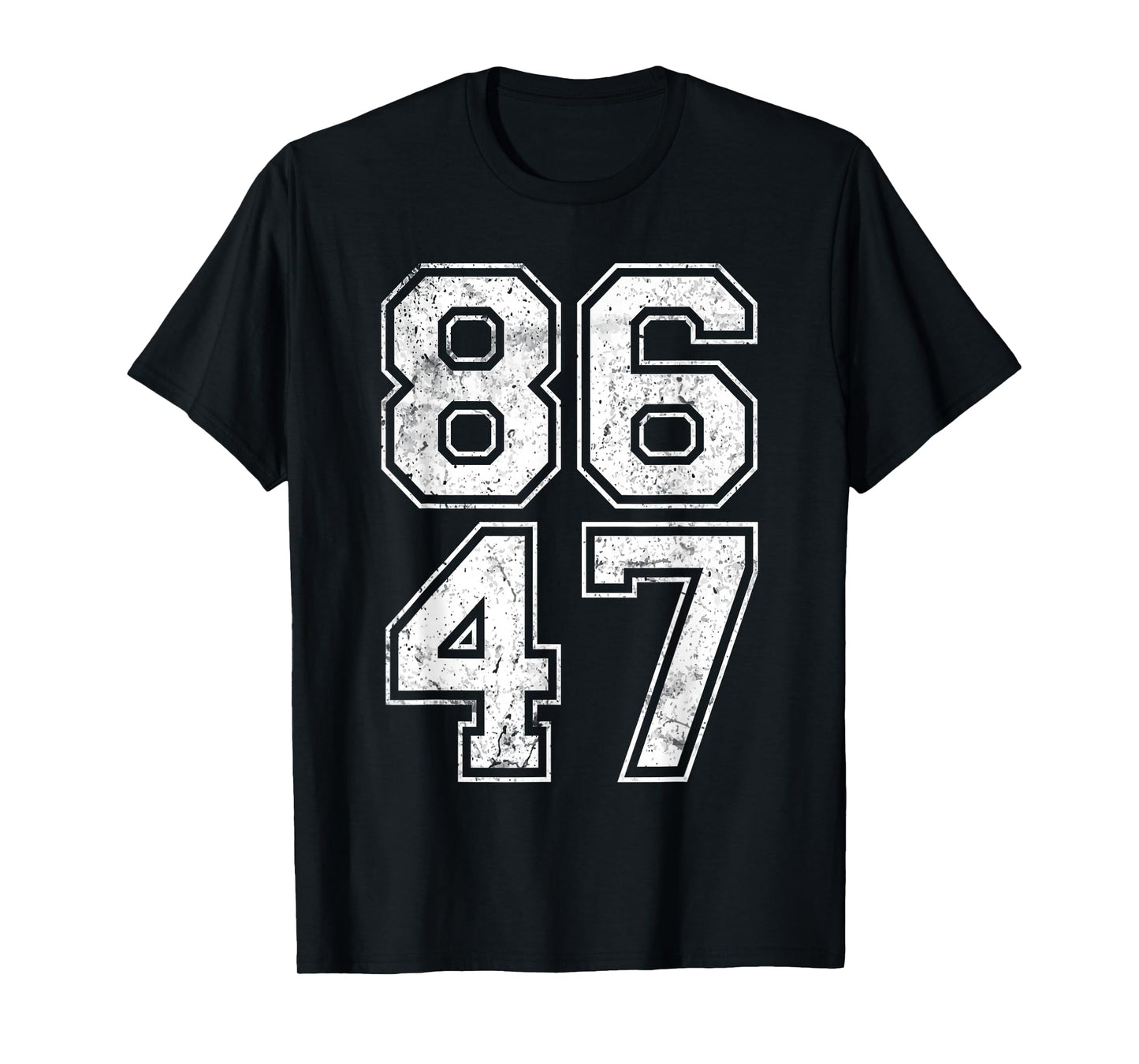 86 47 Anti-Trump Vintage 8647 T-Shirt