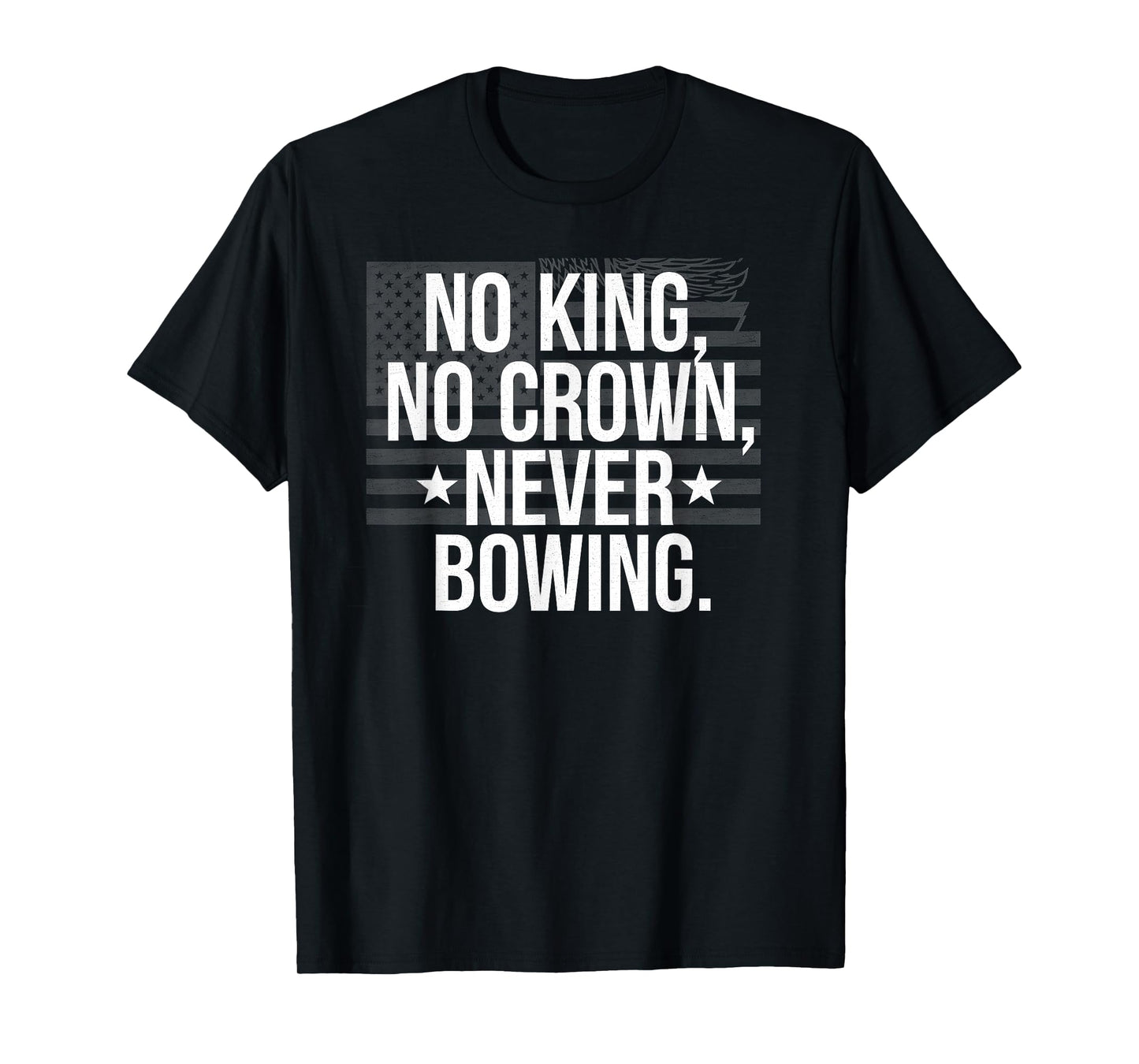No King, No Crown, Never Bowing, King T-Shirt