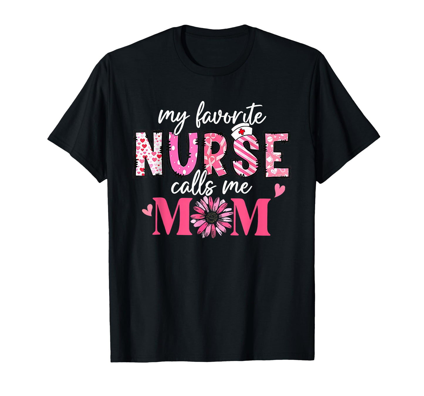 My Favorite Nurse Calls Me Mom Shirt Mother’s Day T-Shirt