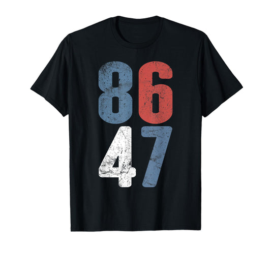86 47 Anti-Trump Vintage 8647 T-Shirt