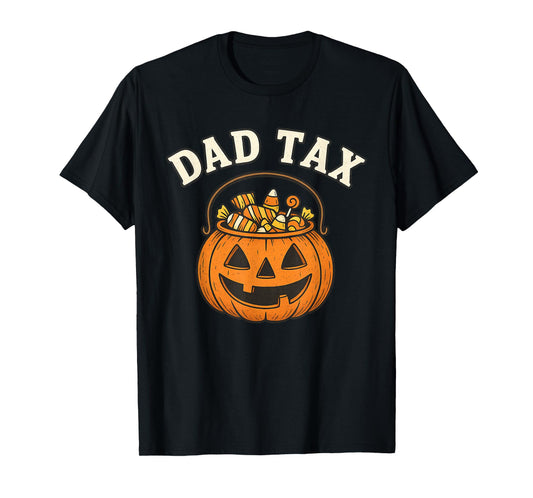 Dad Tax Halloween Trick Or Treat Candy Pumkin Dad Joke T-Shirt