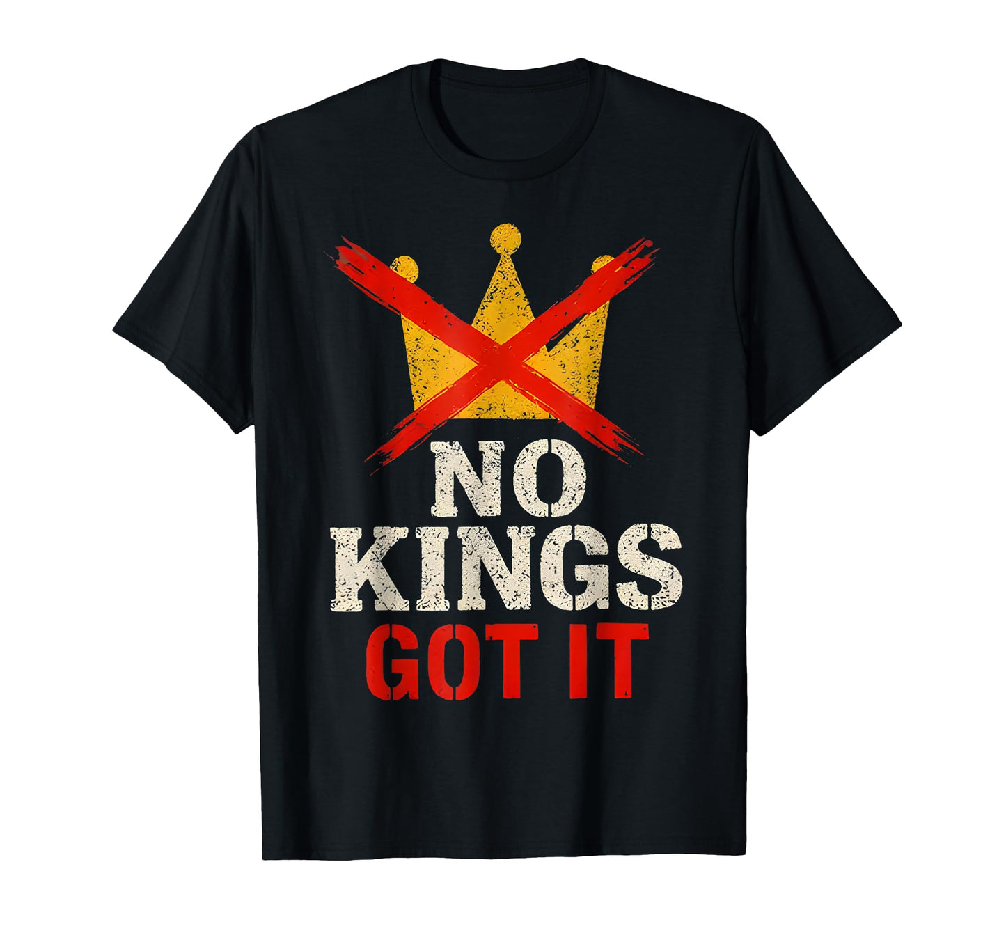 No Kings Got It - No Kings Day T-Shirt