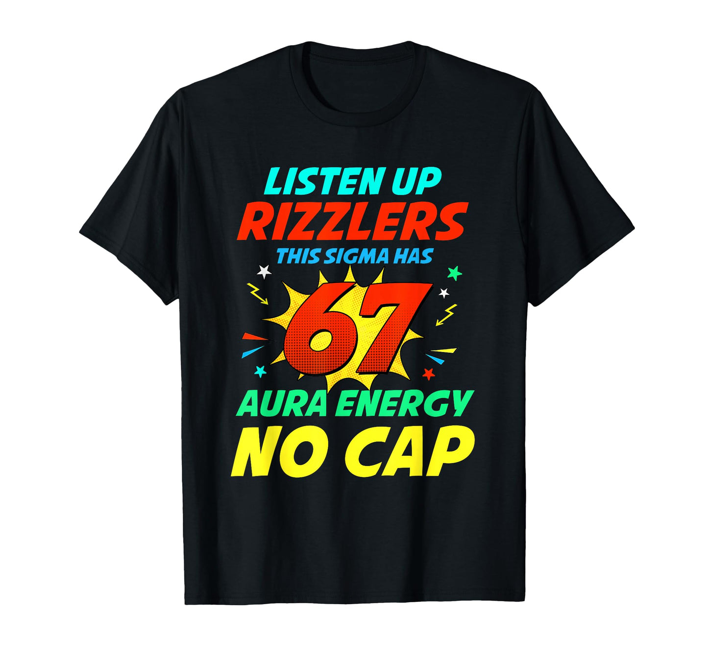 Listen Up Rizzlers This Sigma Has 67 Aura Energy Six Seven T-Shirt