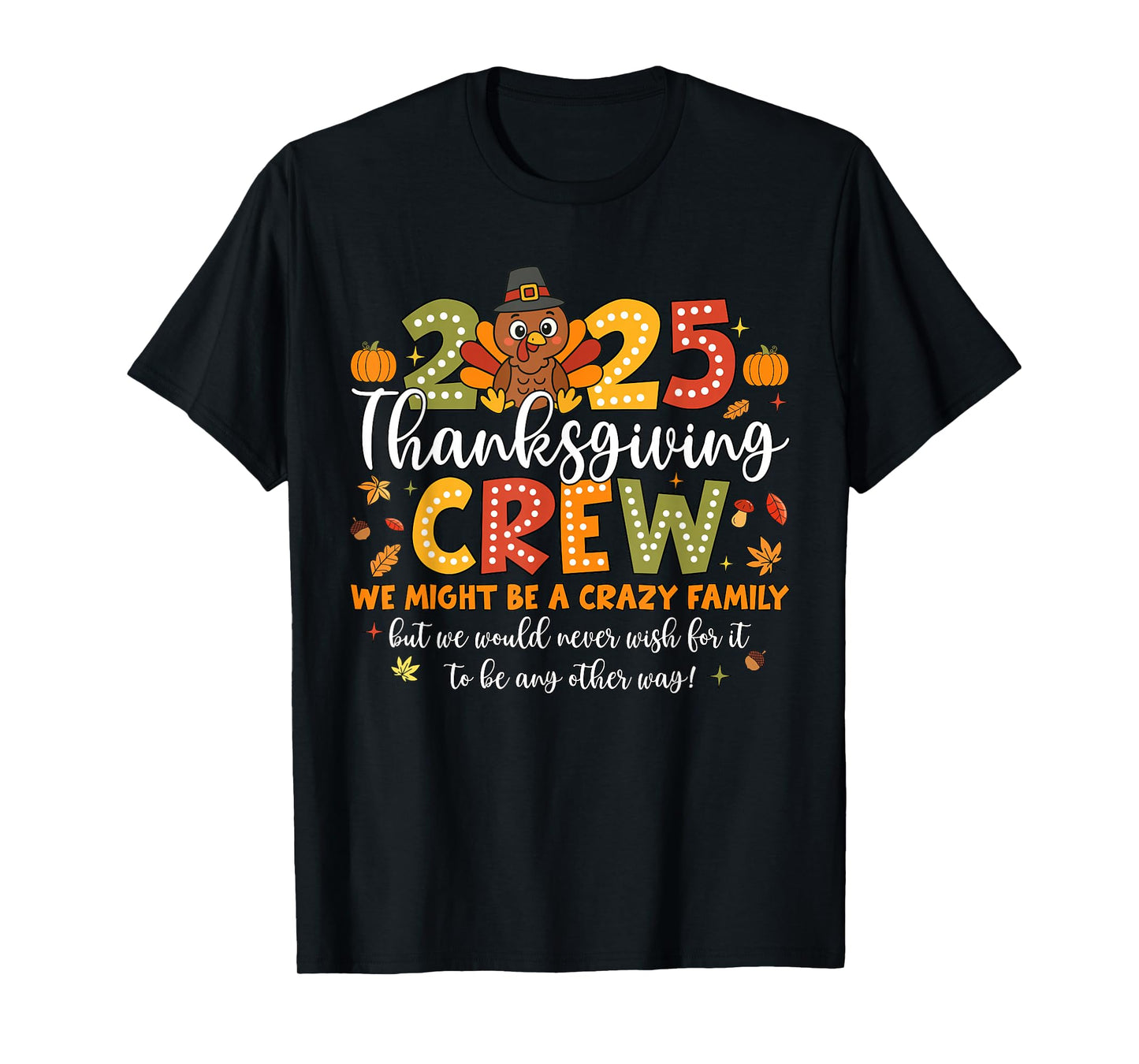 Family Thanksgiving 2025 Thanksgiving Crew Turkey Matching T-Shirt