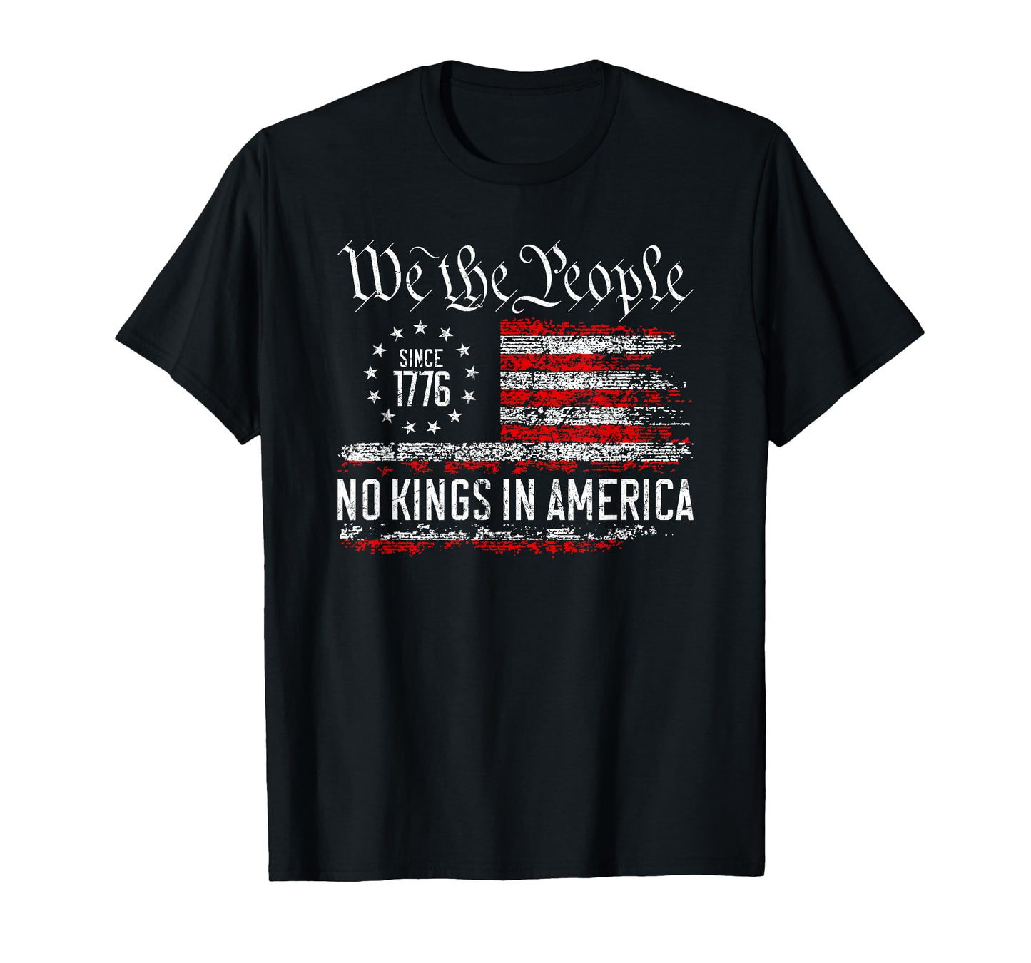 We the People No Kings In America 4th Of July USA Patriotic T-Shirt