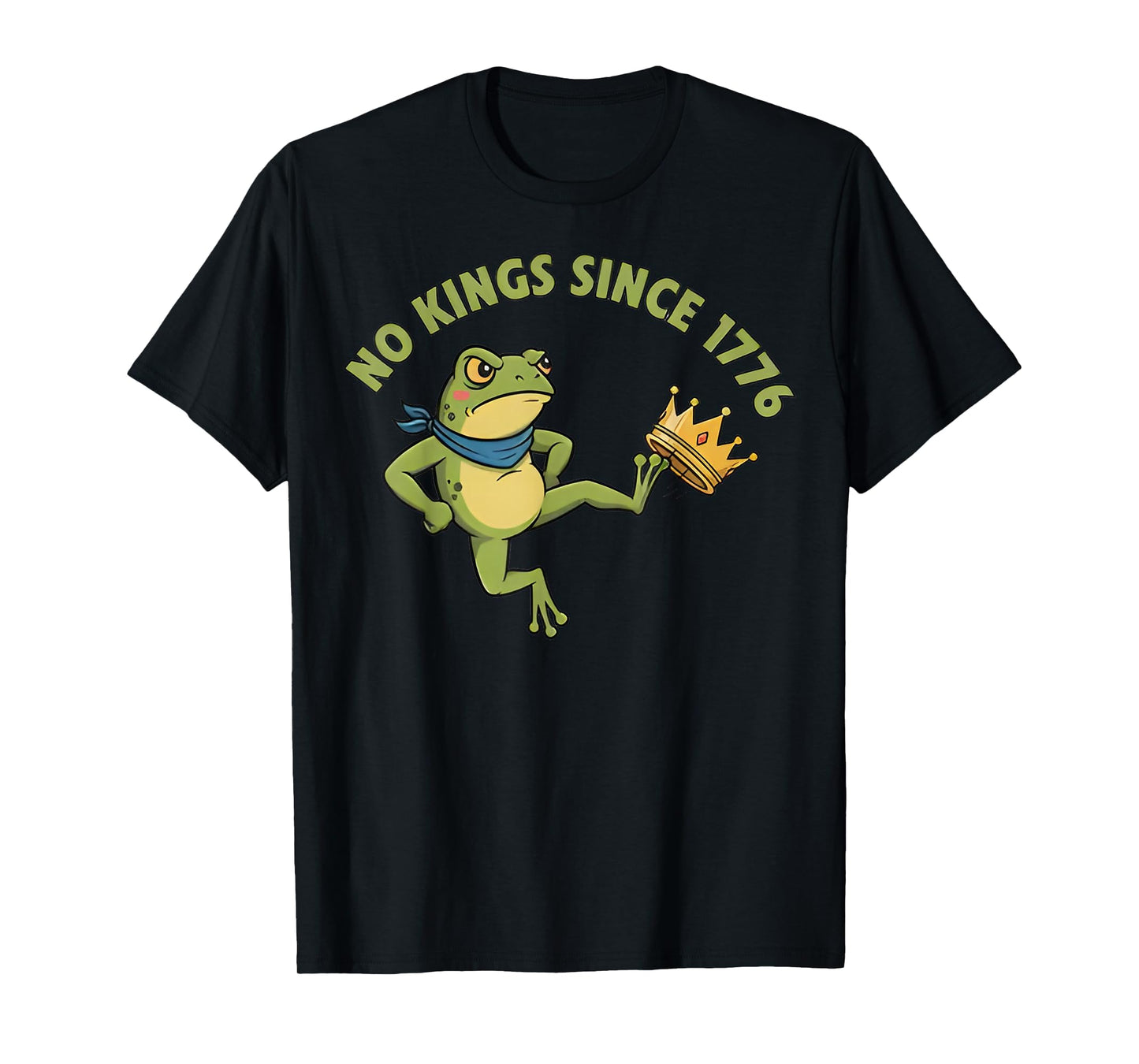 No Kings in America Since 1776 Funny Patriotic Frog Protest T-Shirt