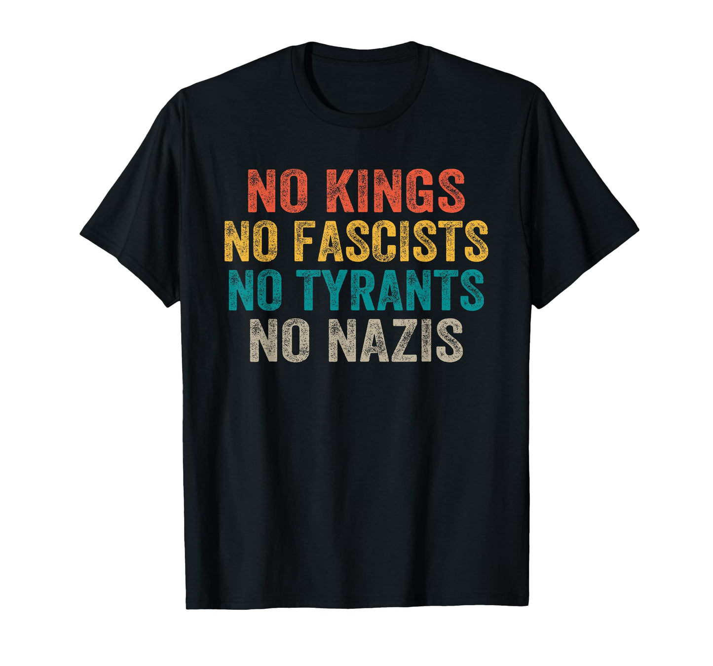No Kings No Fascists No Tyrants No Nazis T-Shirt