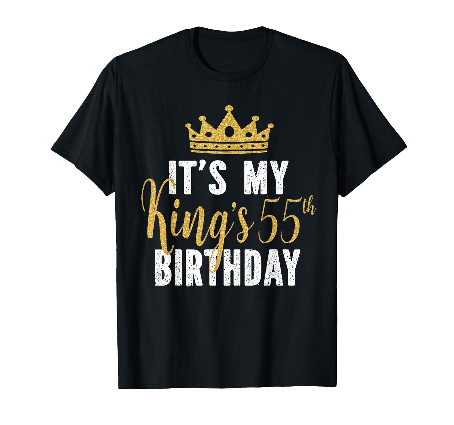 It's My King's 55th Birthday Idea For 55 Years Old Man T-Shirt
