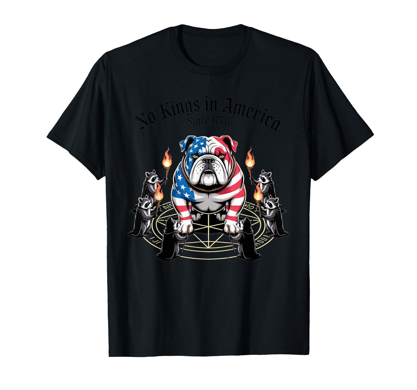 No Kings in America Since 1776 Bulldog Summoning Circle T-Shirt