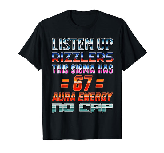 67 Meme Aura Energy 6 7 Sigma Rizzler Six Seven Funny 6-7 T-Shirt