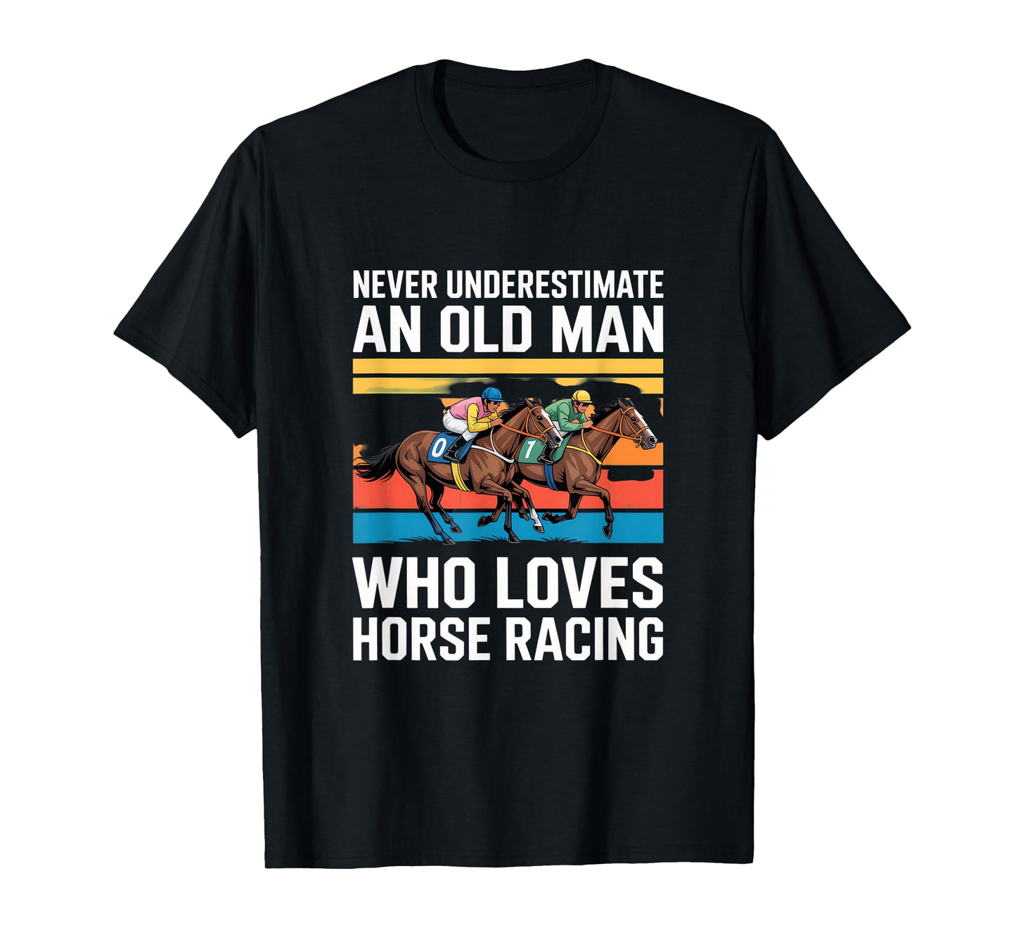 Never Underestimate an Old Man who Loves Horse Racing T-Shirt