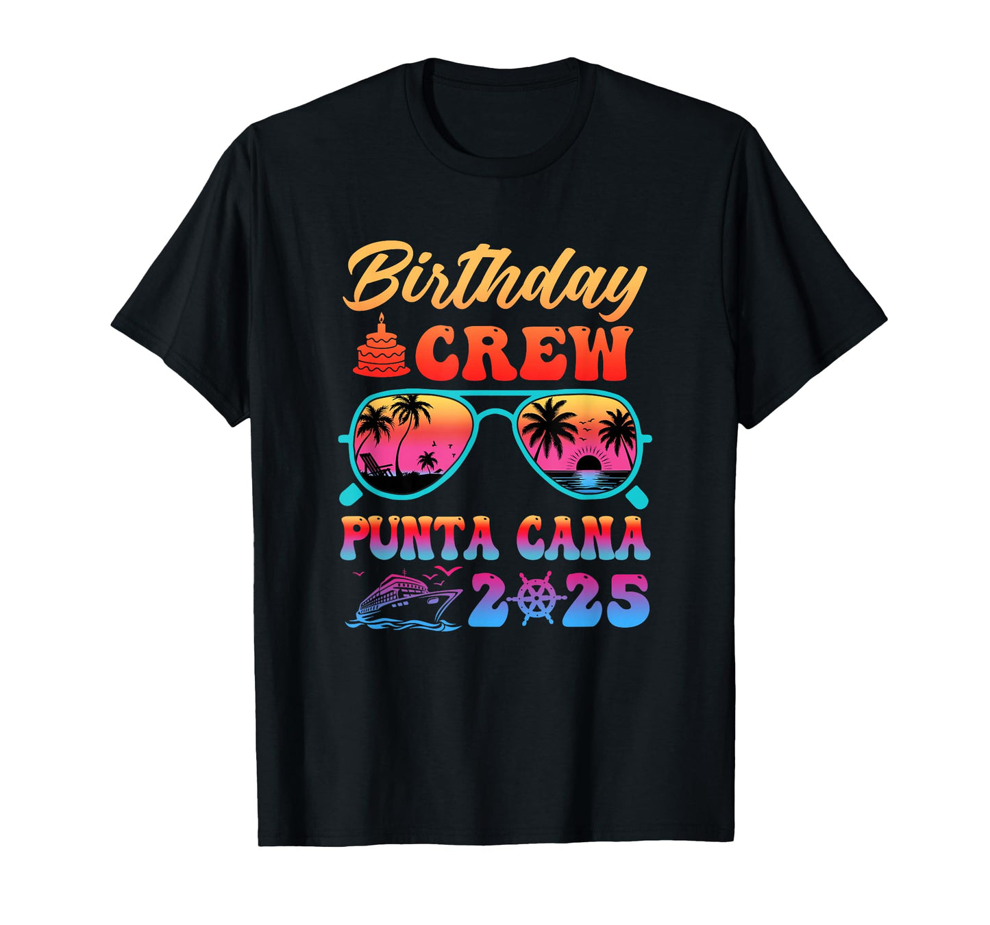 Punta Cana Birthday Crew Vacation Cruise 2025 Summer Trip T-Shirt