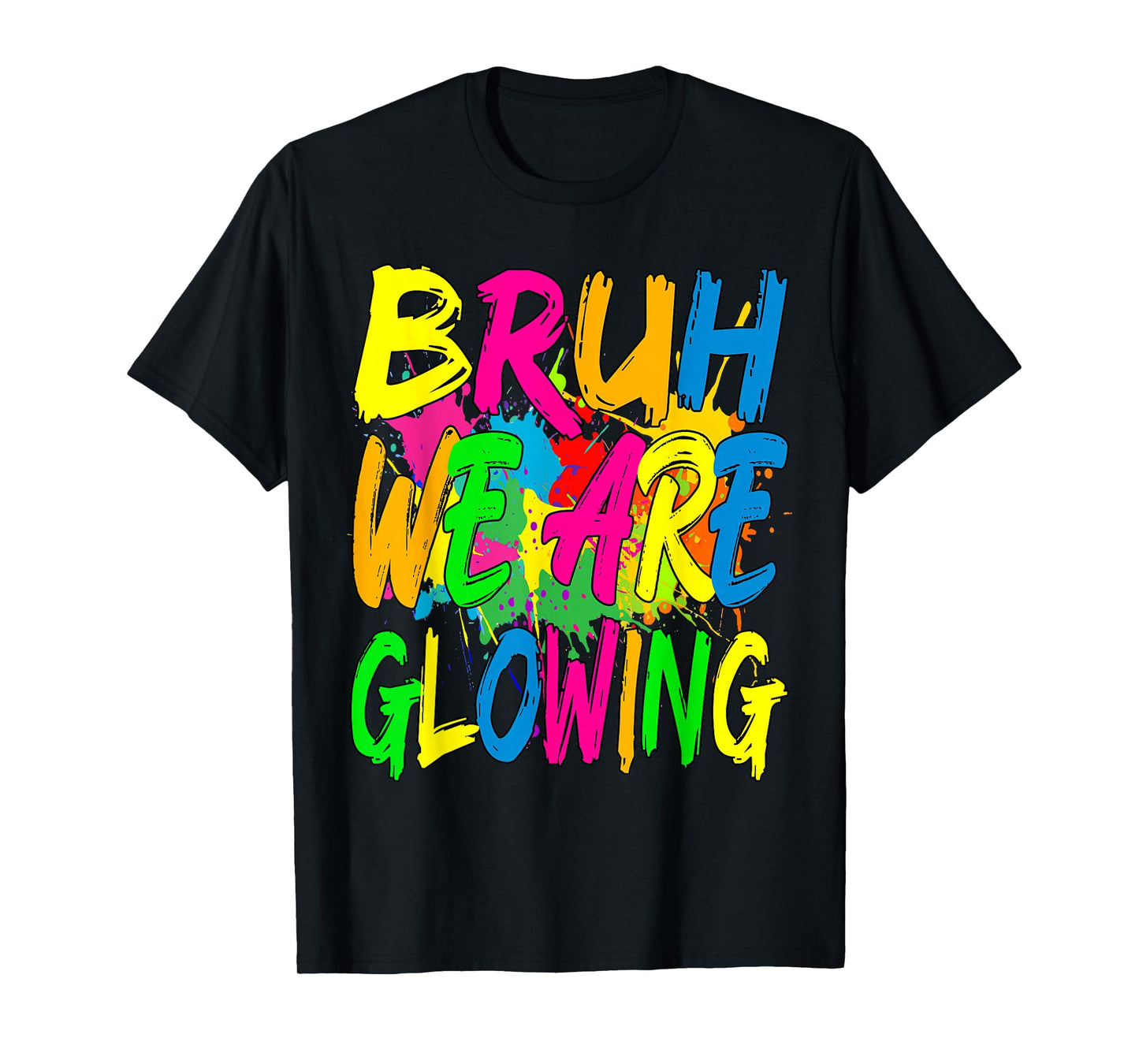 Retro Bruh We Are Glowing In My Glowing Era Colorful T-Shirt