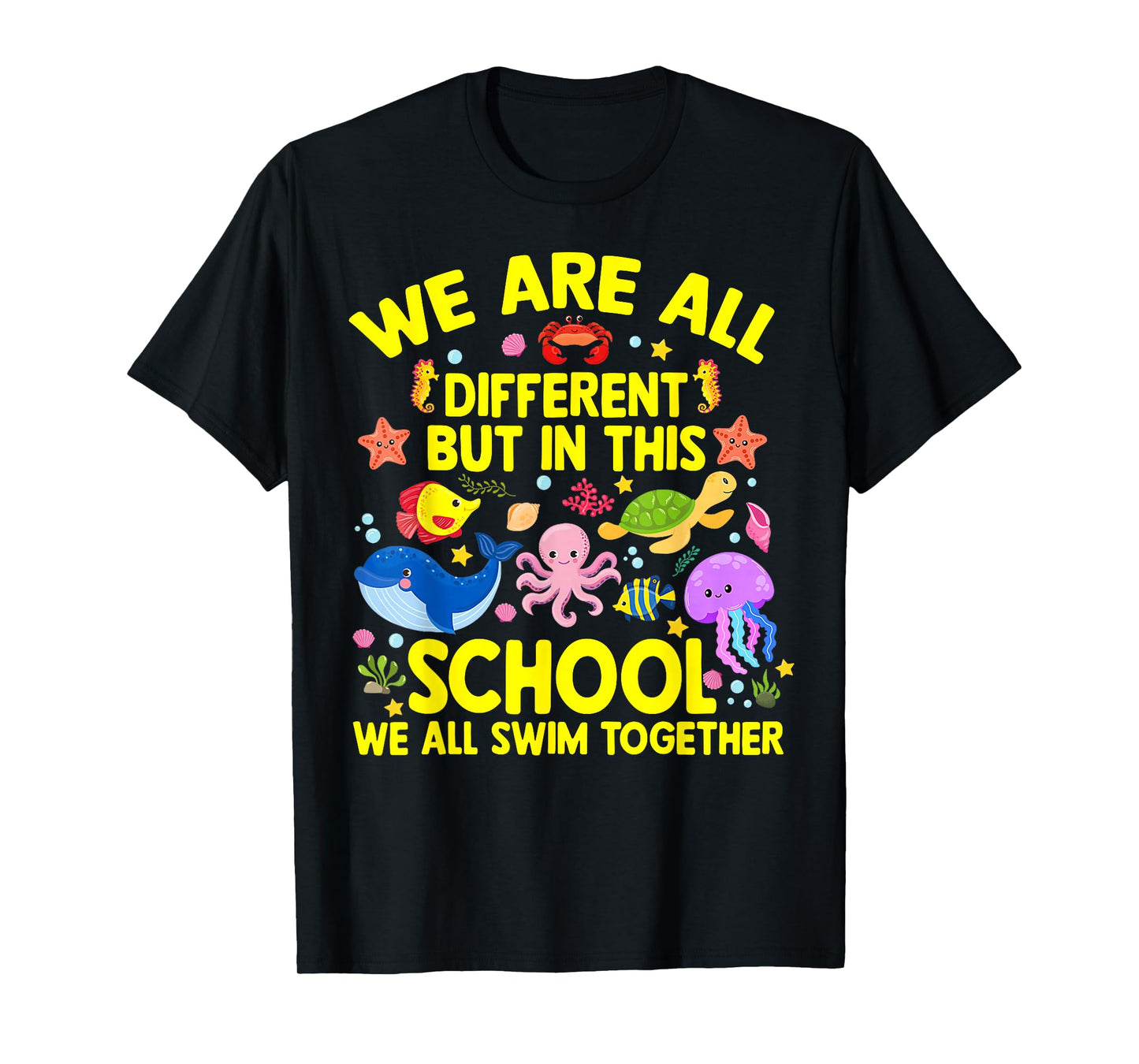 We are Different But in This School We All Swim Together T-Shirt